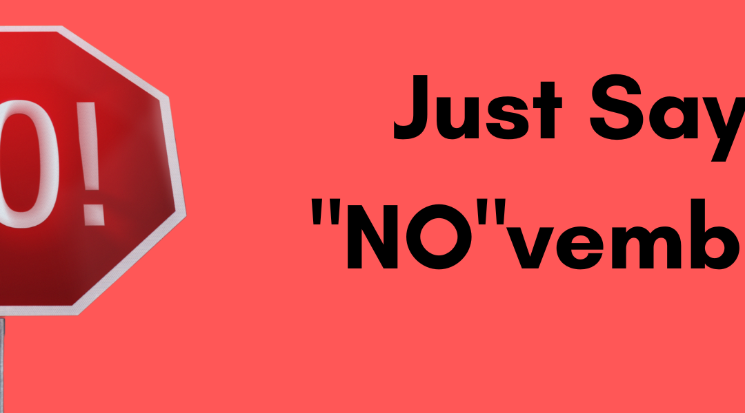 Just say “NO”vember